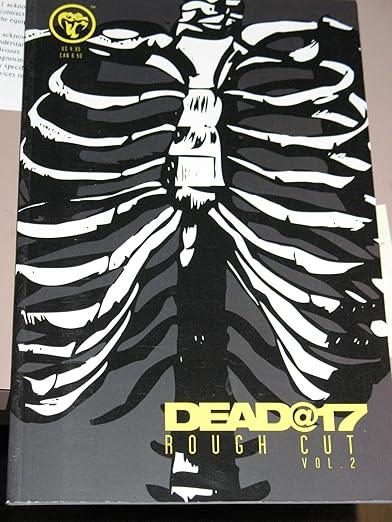 Dead @ 17 Rough Cut Vol. 2