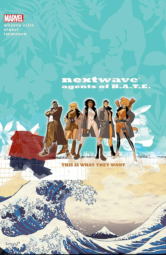 Nextwave Agents Of Hate TPB Volume 01 This Is What They Want