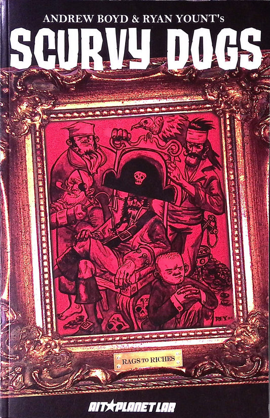 Scurvy Dogs: Rags To Riches